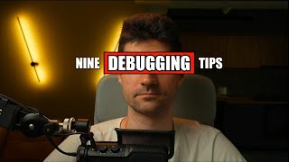 9 simple debugging tips