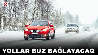 Yollar buz bağlayacaq - Qeyri-sabit hava fevralın 24-ü günortayadək davam edəcək