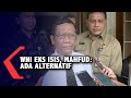 Soal Pemulangan WNI Eks ISIS, Mahfud MD: Sudah Ada Langkah Alternatif!