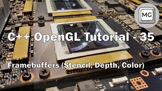 C++ OpenGL Tutorial - 35 - Framebuffers (Stencil, Depth, Color)