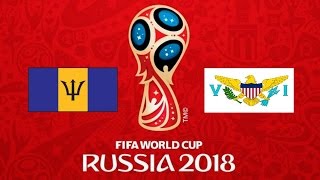 BARBADOS v. ISLAS VIRGENES US - CONCACAF 2018 FIFA World Cup - 1° RONDA