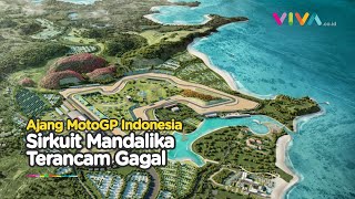 MotoGP Indonesia di Sirkuit Mandalika Terancam Gagal! Kenapa?