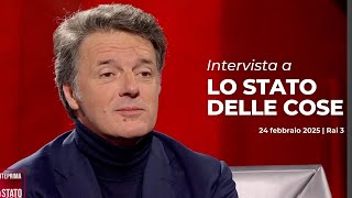 Matteo Renzi ospite a Lo stato delle cose | 24/02/2025