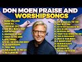 🔴 Best Don Moen Praise and Worship Songs 2024 Playlist