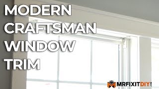 Modern Craftsman Window Trim | DIY How To