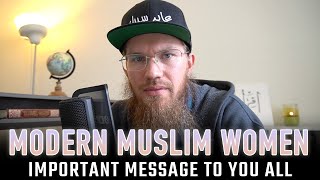 MODERN MUSLIM WOMEN [IMPORTANT MESSAGE TO YOU ALL]