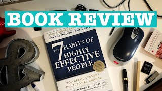 7 Habits of Highly Effective People by Stephen Covey (A Book Review)