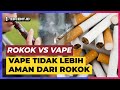 Apakah Vape Lebih Aman dari Rokok?