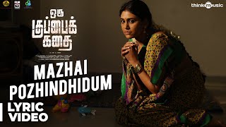 Oru Kuppai Kathai | Mazhai Pozhindhidum Song | Dhinesh, Manisha Yadav | Joshua Sridhar