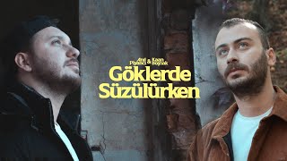 Anıl Piyancı \u0026 Kaan Boşnak - Göklerde Süzülürken (Official Video)