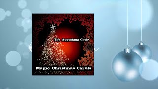 The Augustana Choir - Magic Christmas Carols