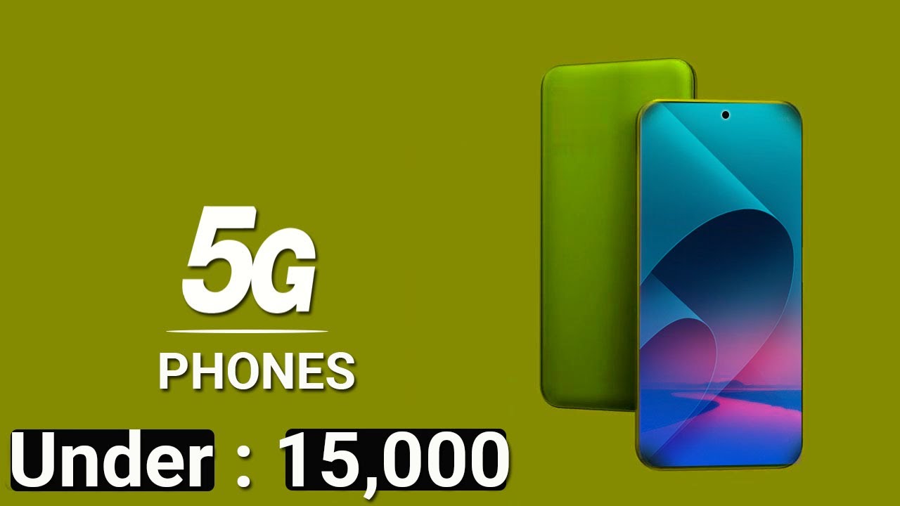 Top 5 5G Best Mobiles Under 15000 In India - YouTube