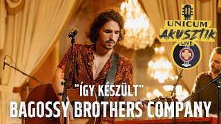 WERK - Így készült az Unicum Akusztik Live - Bagossy Brothers Company