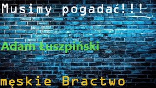 Męskie Bractwo. Musimy pogadać!