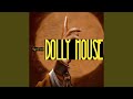 DOLLY HOUSE