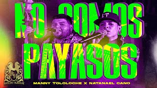 Manny Tololoche - No Somos Payasos ft. Natanael Cano (En Vivo)