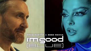 David Guetta & Bebe Rexha - I'm Good (blue)(Official Music)