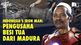 Kerah Biru: Indonesia’s Iron Man: Pengusaha Besi Tua dari Madura