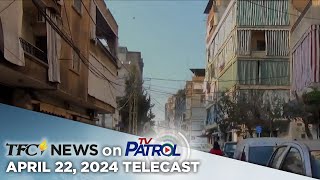 TFC News on TV Patrol | April 22, 2024