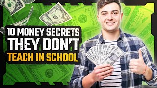 10 Money Secrets They Don't Teach In School