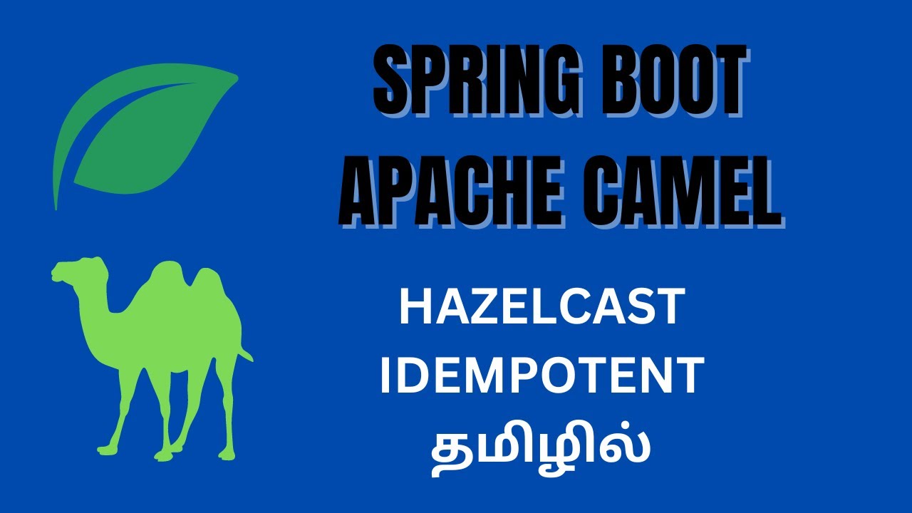 Spring Boot Apache Camel Hazelcast Idempotent தமிழில் - YouTube