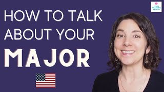 How to Talk about Your MAJOR in English: Academic English Speaking Tip