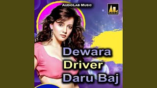 Dewara Driver Daru Baj