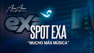 SPOT EXA FM   MUCHO MAS MUSICA