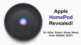 Apple HomePod Details + iOS 11 HomeKit News | WWDC 2017