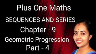 Sequences and Series Part 4 Plus One Maths Chapter 9 Geometric progression Malayalam/English