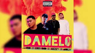 JAYUNO.mx • “DAMELO” ft. Kris Rod x Gezzy x Molly