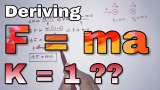 Deriving F = ma | why the value of K = 1 | Very inportant derivation Physics | 🔥🔥🔥