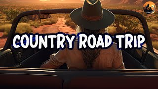 COUNTRY ROAD SONGS 🚌 Top 30 Chillest Country Songs to Feeling Good - The Can't-miss Playlist