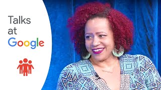 Nikole Hannah-Jones | Modern Day Segregation | Talks at Google