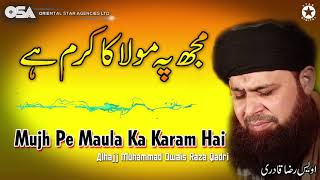 Mujh Pe Maula Ka Karam Hai | Owais Raza Qadri | New Naat 2021 | official version | OSA Islamic