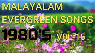 MALAYALAM EVERGREEN SONGS 1980'S VOL 15