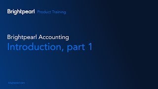 Introduction to Brightpearl accounting - part 1