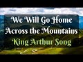 We Will Go Home (Song of Exile) - King Arthur
