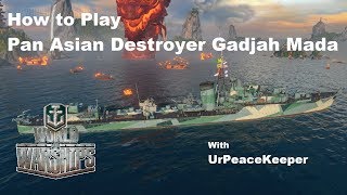 How To Play Pan Asian Destroyer Gadjah Mada In World Of Warships