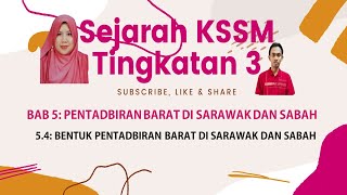 Sejarah KSSM Tingkatan 3: Bab 5 II 5.4: Bentuk Pentadbiran Barat di Sarawak dan Sabah