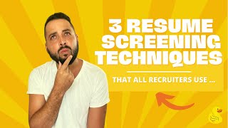 3 Resume Screening Techniques | That All Recruiters Use