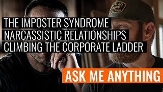 The Imposter Syndrome, Narcissistic Relationships, Climbing the Corporate Ladder | ASK ME ANYTHING
