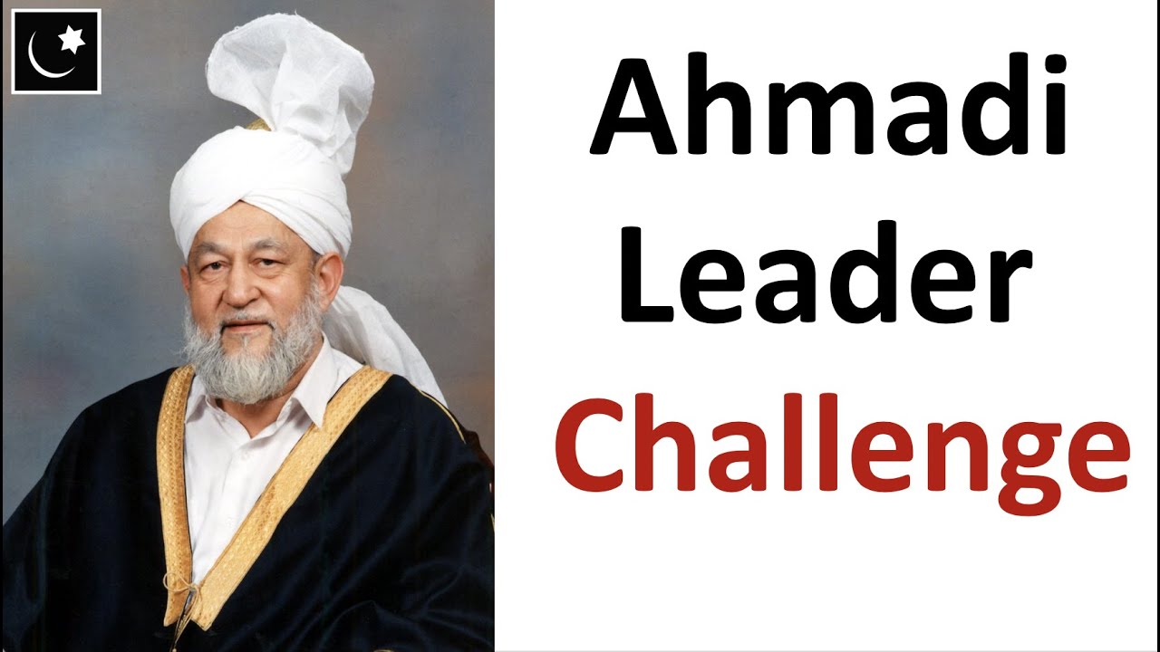 Caliph Of Islam CHALLENGES Muslim Scholars - Islam Ahmadiyya/Qadiani ...