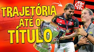 A Trajetória COMPLETA do Flamengo pro TÍTULO da Copa do Brasil 🏆🇧🇷