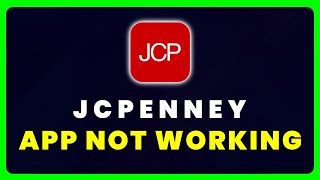 JCPenney App Not Working: How to Fix JCPenney App Not Working