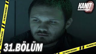 Kanıt 31. Bölüm - Full Bölüm