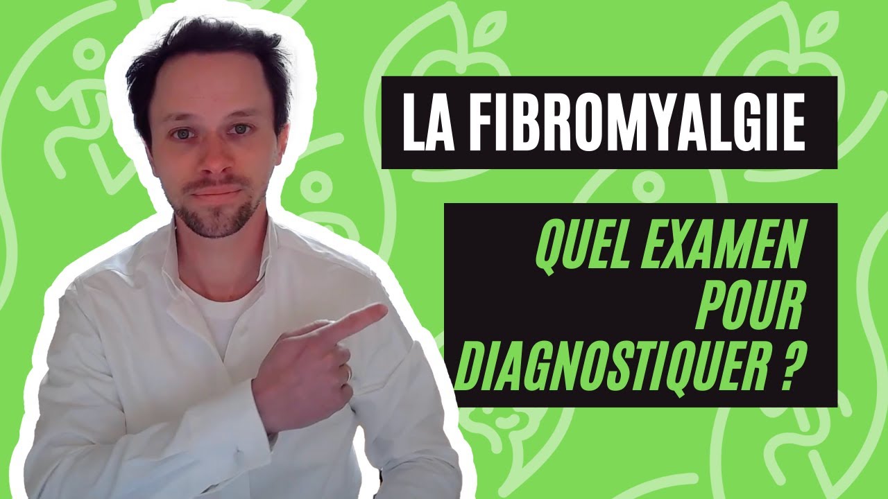 Quel Examen Pour Diagnostiquer La Fibromyalgie ? - YouTube