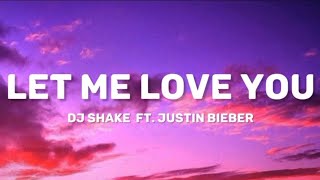 DJ Snake Ft. Justin Bieber - Let Me Love You ( Lyrics )