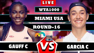 🔴LIVE: GAUFF vs GARCIA Miami Open 2024 #Round16 #LiveScores #wta #atp #tennis#usa