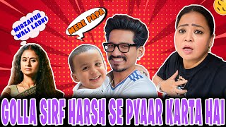 Golla Sirf Harsh Se Pyaar Karta Hai 😮😭 | Bharti Singh | Haarsh Limbachiyaa | Golla